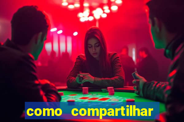 como compartilhar aposta no bet365